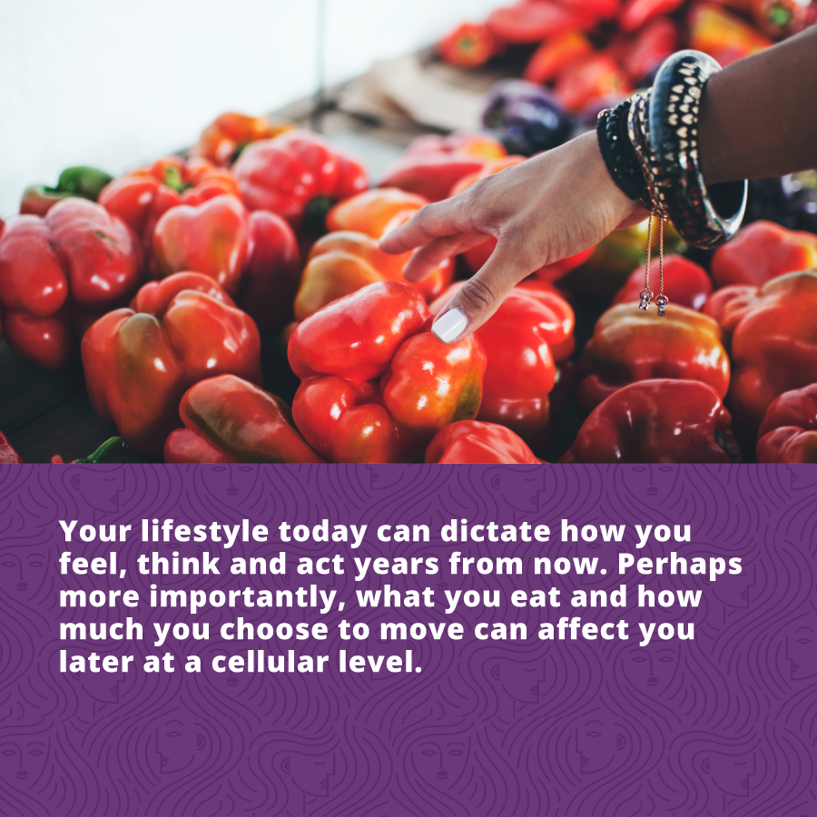 Myths about aging - Your lifestyle today can dictate how you feel, think and act years from now. Perhaps more importantly, what you eat and how much you choose to move can affect you later at a cellular level.