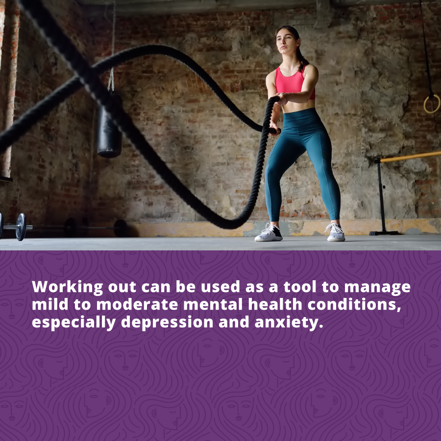 women’s mental and physical wellbeing - working out can be used as a tool to manage mild to moderate mental health conditions especially depression and anxiety