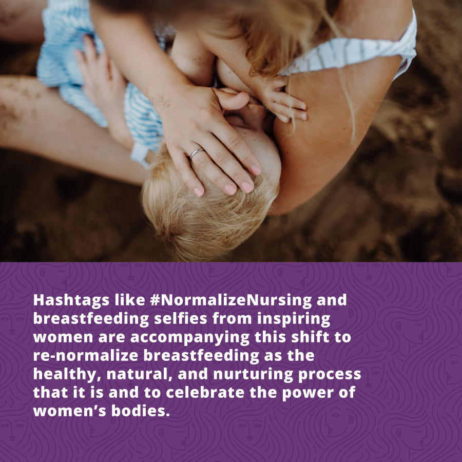 Hashtags and selfies are accompanying this shift to re-normalize breastfeeding