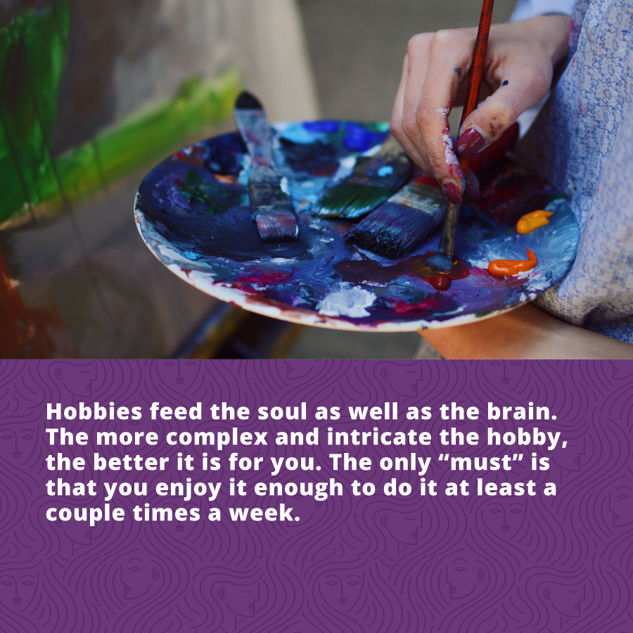For stress management, get into a hobby you enjoy that will feed your soul!